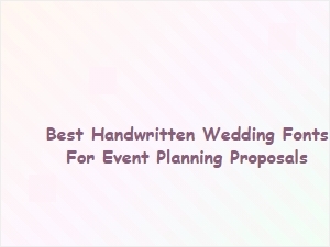 Elegant Wedding Fonts for Handwritten Proposals