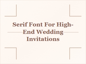 The Elegance of Serif Fonts for Wedding Invitations